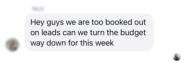 Client message about being booked out on leads and turning the budget down